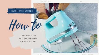 How to Cream Butter and Sugar with a Hand Mixer [upl. by Magill]