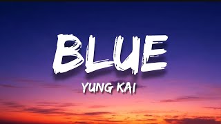 Yung Kai  Blue Lyrics [upl. by Adnuahsor81]