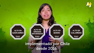 Video AJ Español  Las etiquetas de alimentos en México y Chile [upl. by Layton]