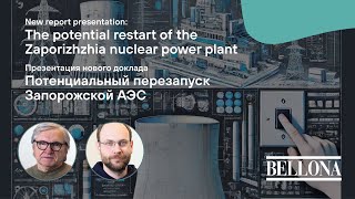 The potential restart of the Zaporizhzhia NPP a new report by Bellona [upl. by Aihsenot338]