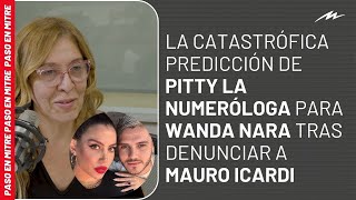 La predicción de Pitty La Numeróloga para Wanda Nara tras denunciar a Icardi que devastó a LGante [upl. by Leda]