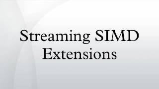 Streaming SIMD Extensions [upl. by Theodora]