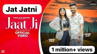 Jaat Ji Official Video  Jat Jatni  Anndy Jaat  Vidhu Star  Nonu Rana  Haryanvi Song 2023 [upl. by Vidal]