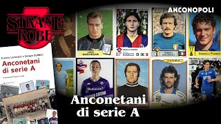 Tutti i calciatori nati in Ancona che hanno esordito in serie A [upl. by Velick]