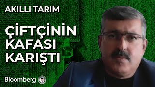 Akıllı Tarım  Çiftçinin Kafası Karıştı  12 Kasım 2024 [upl. by Steele122]