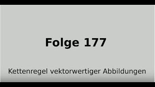 Kettenregel vektorwertiger Funktionen Ableitungsregel Funktionalmatrizen Folge 177 [upl. by Ynavoeg]