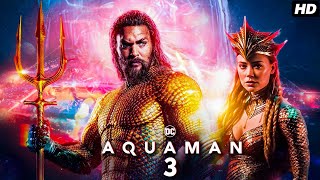 Aquaman 3 2025 Full English Movie  Timothée Chalamet Jason Momoa Amber Heard  Review amp Facts [upl. by Keon]