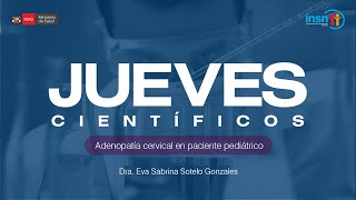 Jueves Científicos  ADENOPATÍA CERVICAL EN PACIENTE PEDIÁTRICO [upl. by Morrissey913]