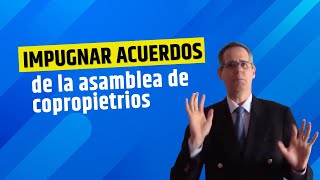 ¿Es DEFINITIVO lo que dice la Asamblea de propietarios ¿Se puede impugnar  Procondominios [upl. by Campbell]