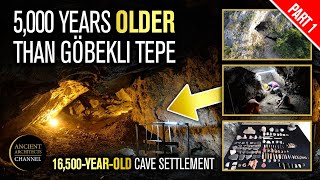 5000 Years OLDER than Gobekli Tepe 16500YearOld Cave Settlement Discovered in Turkey [upl. by Anikahs]