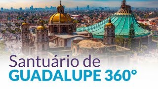 Santuário de Guadalupe em 360º [upl. by Sale]