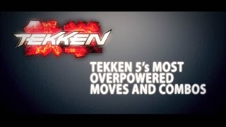 TEKKEN 5  Overpowered Moves amp Combos [upl. by Ynohtnaed988]