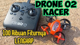 Drone Murah 100 Ribuan I ClearO2 Kacer I Fungsi Fitur [upl. by Kcirdnekel660]