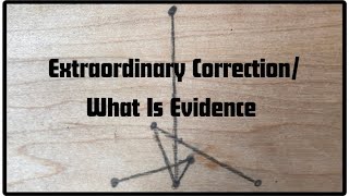 Extraordinary CorrectionWhat is Evidence [upl. by Burrell]