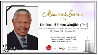 MEMORIAL SERVICE FOR DR SAMUEL MAINA WANJIHIA DOC [upl. by Enyleuqcaj87]