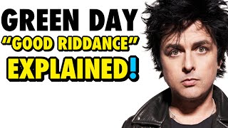 Green Day “Good Riddance” Lyrics EXPLAINED [upl. by Enomaj]