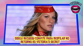 Gisele Bündchen Recusou Convite da Victorias Secret [upl. by Rolfston]