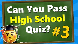 Are You SMARTER Than a High School Student Part 3 🎓 General Knowledge Quiz 🤓 [upl. by Halian232]