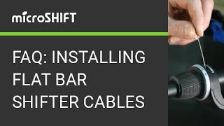 microSHIFT FAQ Installing Flat Bar Shifter Cables [upl. by Steffane]