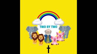 Two By Two Noah’s Ark Song [upl. by Anuala]