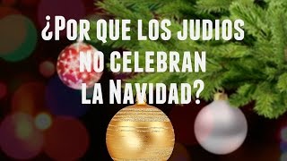 ¿Por qué los judíos no celebran la Navidad [upl. by Nhor]