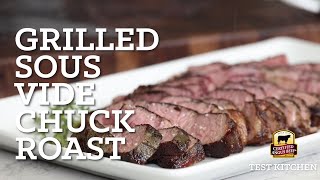 Grilled Sous Vide Chuck Roast [upl. by Darline]