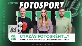 📷🎙 04 FotoSport Podcast  Utazás fotósként  Sportfotózásról nem csak sportfotósoknak [upl. by Enehs]