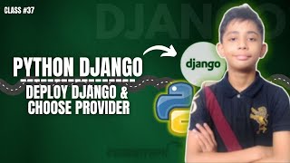 DJANGO Deploy Django amp Choose Provider  Python Django Full Course From Scratch Class 37 [upl. by Rhtaeh]