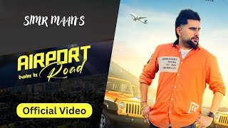 Airport Road  Simr Maan  New Punjabi Song 2024  Official Video [upl. by Zannini147]