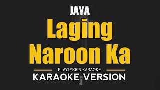 LAGING NAROON KA  Jaya OPM HD Karaoke [upl. by Oralla818]