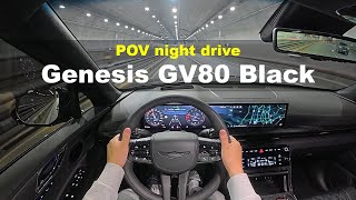 2025 Genesis GV80 Black V6 35TGDi AWD POV night drive [upl. by Zabrina]