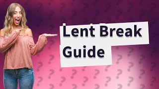 When can I break my Lent [upl. by Sedgewick]