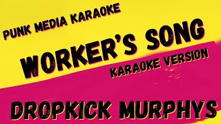 DROPKICK MURPHYS ✴ WORKER’S SONG ✴ KARAOKE INSTRUMENTAL PMK [upl. by Varion]