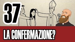 3MC 37  Cos’è la Confermazione [upl. by Inatsed]