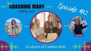 EP012 Coaching Many Podcast The 6 Layers of Connection in Team and Group Coaching [upl. by Ecnahc]