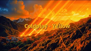 Coldplay  Yellow 💛 Full Lyrics Video [upl. by Soalokcin]