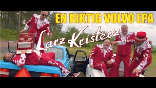 Larz Kristerz  quotEn Riktig Volvo EPAquot  Officiell video [upl. by Siouxie964]