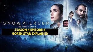 Snowpiercer Season 4 Episode 4 Recap amp Analysis  North Star Breakdown [upl. by Annais]