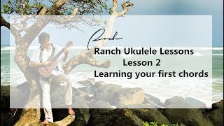 Ranch Ukulele Beginner Lesson Part 2 Learing your first Ukulele Chords [upl. by Yanehs]