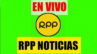 🔴 EN VIVO RADIO RPP NOTICIAS EN DIRECTO RADIO PROGRAMAS DEL PERÚ 🔴 Ciprirudy [upl. by Noirret]