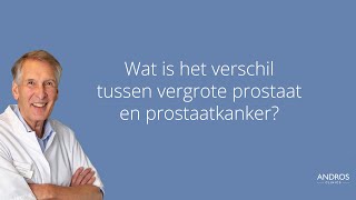 Vergrote prostaat en prostaatkanker wat is het verschil Arts legt uit [upl. by Theobald3]