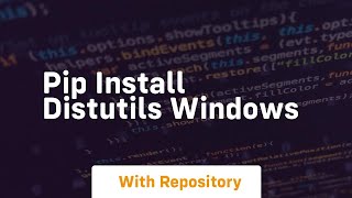 pip install distutils windows [upl. by Inattirb]