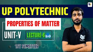 Applied Physics1 Properties of Matterद्रव्य के गुण for Up Polytechnic 1st Semester Unit5 Lec6 [upl. by Otrevlig]