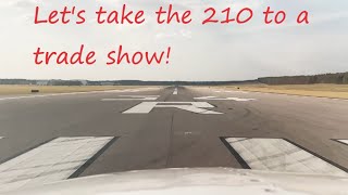 Flying the 210 to an aviation trade show Part 1 [upl. by Fax]