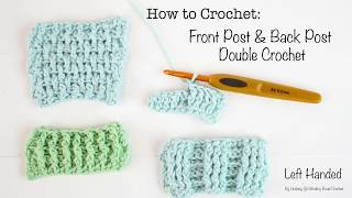 How to Crochet Front Post and Back Post Double Crochet  Left Handed [upl. by Lebana]