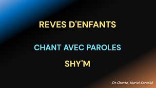 REVES DENFANTS  PAROLES Lyrics SHYM HQ [upl. by Eislehc949]