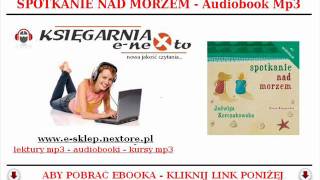 SPOTKANIE NAD MORZEM Audiobook MP3  Jadwiga Korczakowska Książka dla dzieci [upl. by Wahs854]