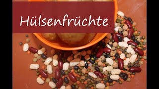 Hülsenfrüchte nützlich gesund und sooo lecker [upl. by Yuri165]