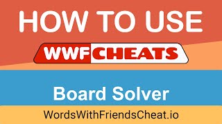 Words With Friends Cheat  Board Solver Advanced Strategy Guide [upl. by Aksoyn]