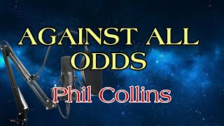 Unleash Your Emotions with the Enchanting Against All Odds Karaoke Version by Phil Collins [upl. by Hardin]